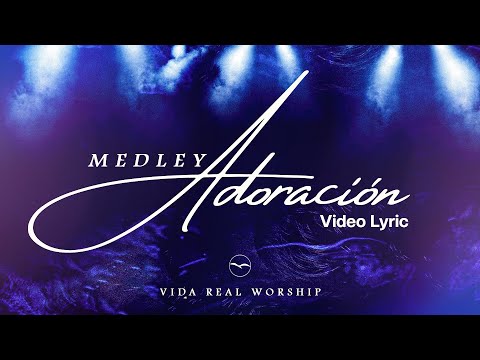 Medley Adoración En Vivo - Vida Real Worship