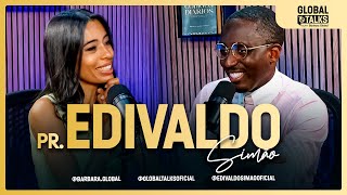 CASAMENTO, PROPÓSITO E LEGADO EM DEUS – com Pr. Edivaldo Simão no GLOBAL TALKS