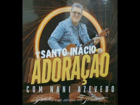 NOSSA VIAGEM PARA SANTO. INÁCIO PR      Com o Cantor  Nani  Azevedo     Santo Inácio em Adoração.