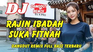 Download lagu DJ RAJIN IBADAH SUKA FITNAH 😏 DANGDUT REMIX VIRAL 2026 | Lagu Sindiran Pedas | DJ X PRO mp3