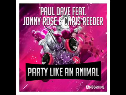 Paul Dave feat. Jonny Rose & Chris Reeder - Party Like An Animal (CJ Stone Single)