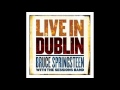 Bruce Springsteen - O Mary Don't You Weep (Live in Dublin)