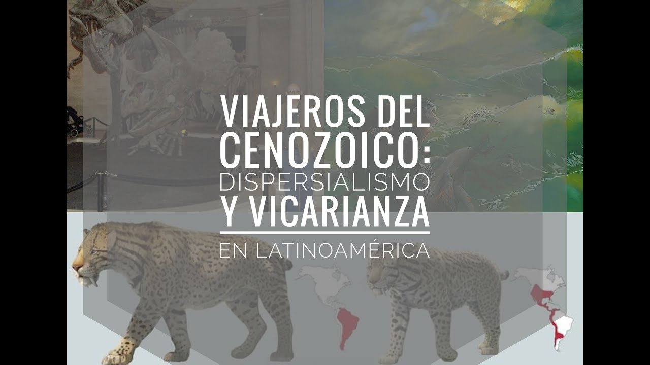 Viajeros del Cenozoico: dispersalismo y vicarianza en Latinoamérica