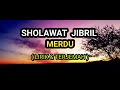 SHOLAWAT JIBRIL MERDU LIRIK ARAB DAN TERJEMAH Sholawat Sholawatjibril Sholawatmerdu