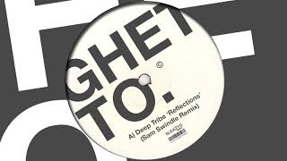 Deep Tribe 'Reflections' (Sam Swindle Remix)