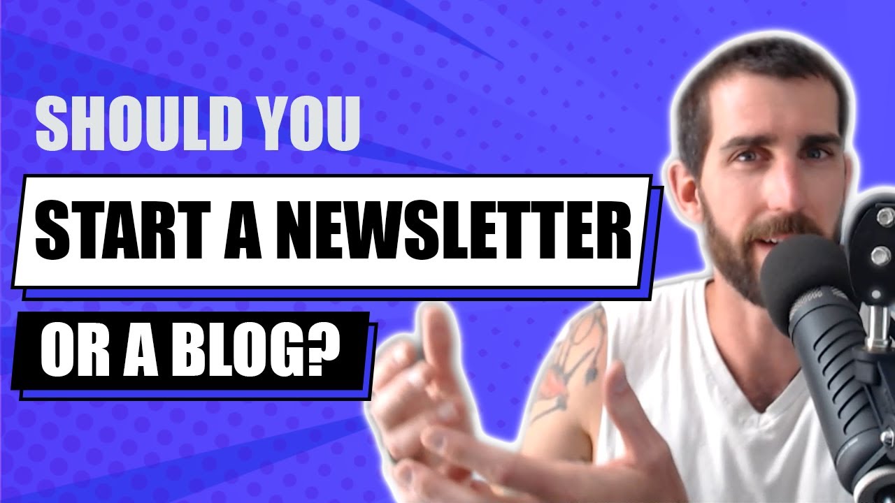 Should You Start A Newsletter Or A Blog?