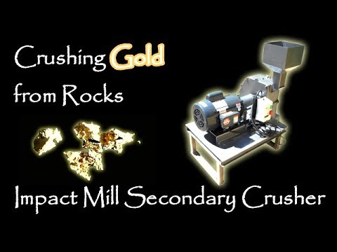 An Impact Mill for my Gold Processing Plant (Hard-rock Mining 2018)