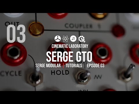GTO | Serge Tutorials | Episode 03 (one of the coolest modules ever made)