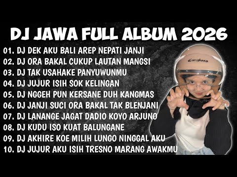 DJ JAWA FULL ALBUM 2026 || DJ DEK AKU BALI AREP NEPATI JANJI - DEMI KOWE X DENOK X TUNGGAL EKA