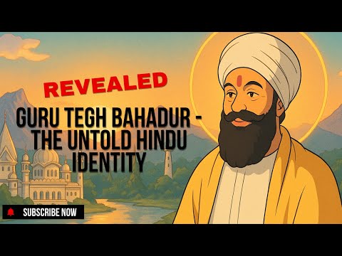 Guru Tegh Bahadur — The Untold Hindu Identity — Revealed
