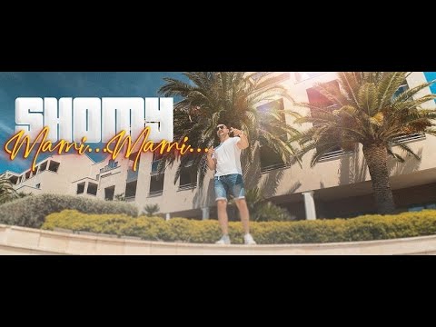 SHOMY - MAMI MAMI (OFFICIAL VIDEO)