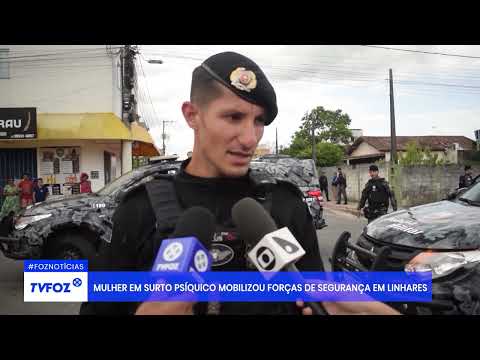 Mulher em surto psíquico mobilizou forças de segurança em Linhares