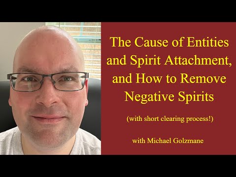 The Cause of Entities and Spirit Attachment, and How to Remove Negative Spirits