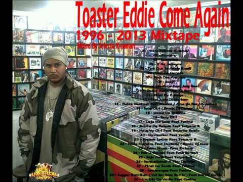 Toaster Eddie * Come Again 1996 - 2013 Mixtape * Mix Selecta K-naman [ Dancehall Brasil ]