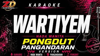Download lagu 🎤 WARTIYEM – KARAOKE NADA WANITA | PONGDUT VERSION | MUSIK JERNIH HQ | ZD KARAOKE mp3