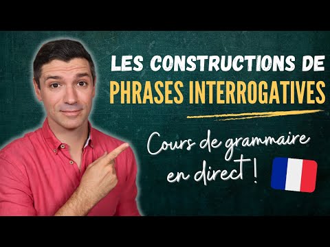 GRAMMAIRE française B1 - Les phrases interrogatives