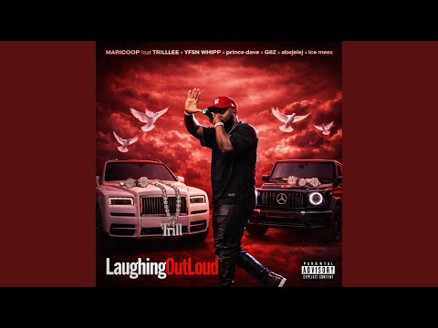 Laughing Out Loud (feat. Trill Lee, YFSN WHIPP, Prince Dave, G8Z, Abejide & Ice Meez)