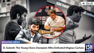 D. Gukesh: The Young Chess Champion Who Defeated Magnus Carlsen