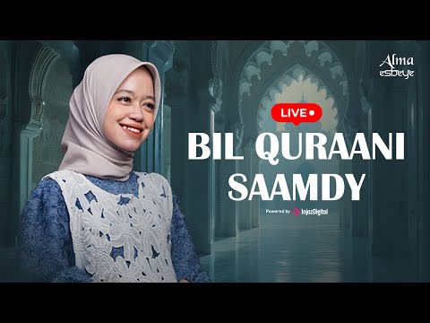 Livestream || Alma Esbeye - BIL QURAANI SAAMDY