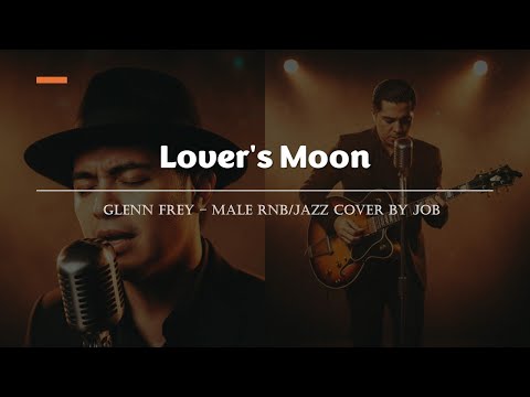 Lover's Moon - Glenn Frey - Male RNB/Jazz Cover (Lyric Video)
