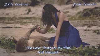 The Last Thing On My Mind   Neil Diamond