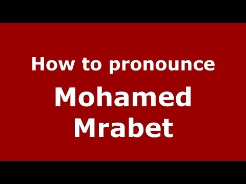 How to pronounce Mohamed Mrabet (Arabic/Morocco) - PronounceNames.com