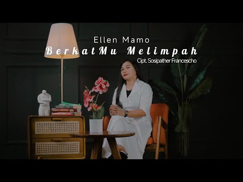 Ellen Mamo - BerkatMu Melimpah (Official Music Video) #lagurohanikristen