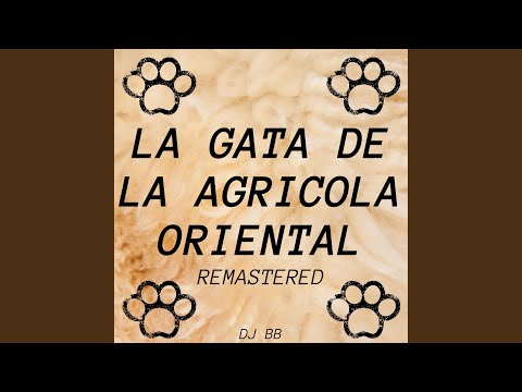 La Gata de la Agricola Oriental (Remastered)