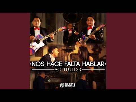 Nos Hace Falta Hablar