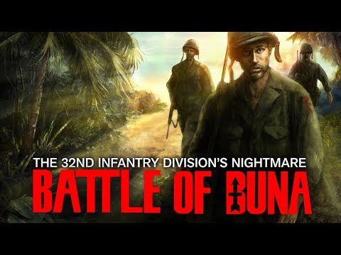 The 32nd Infantry Division’s Nightmare: The Battle of Buna (Documentary Film)
