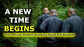 🉐 A NEW TIME BEGINS 🉐 Introducing the Official Shaolin Kung Fu Duan Pin System