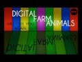 Digital Farm Animals - Will I see you again 