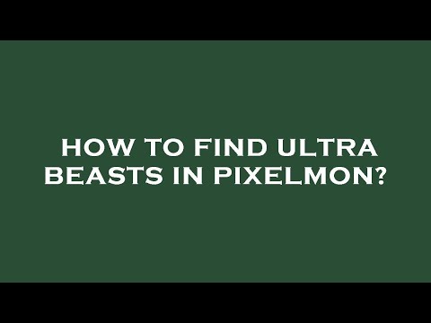 How to find ultra beasts in pixelmon?