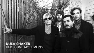 Here Come My Demons - Kula Shaker
