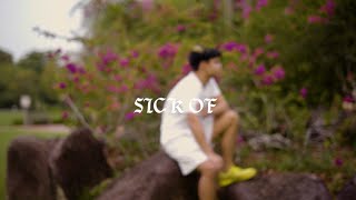 SICK OF Music Video