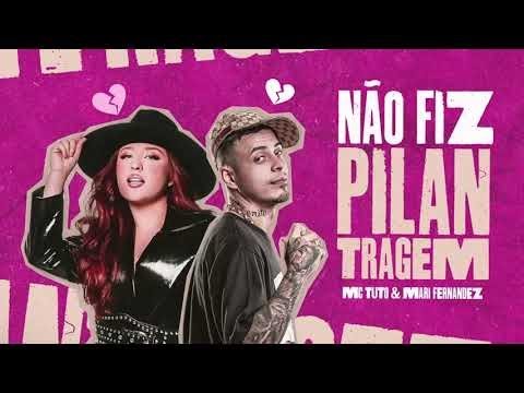 MC Tuto @MariFernandez , Não fiz pilantragem (Officialmusic)