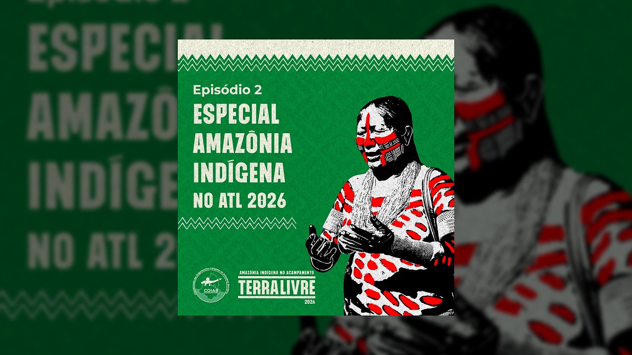 Especial Amazônia Indígena no ATL 2026 - Episódio 2