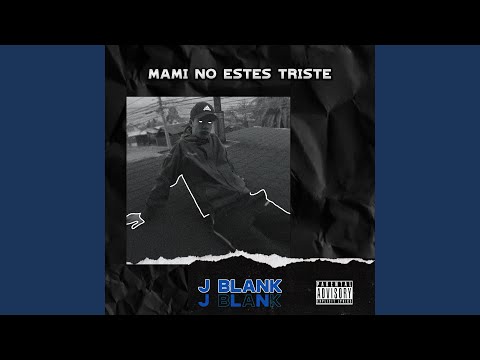 Mami No Estés Triste