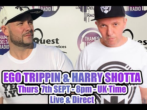 EGO TRIPPIN & HARRY SHOTTA - THAMES DELTA RADIO
