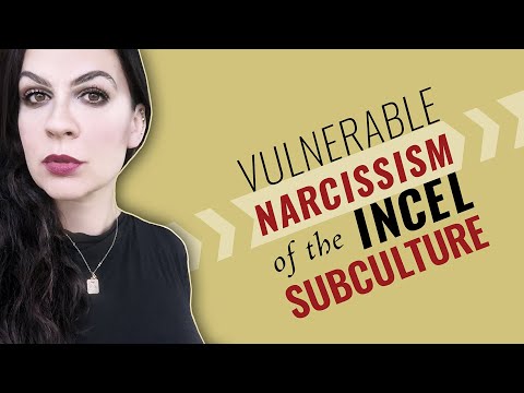 The Covert (Vulnerable) Narcissistic Relational Style of the Incel Subculture