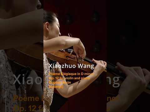 Xiaozhuo Wang &ndash; Ysa&yuml;e: Po&egrave;me &Eacute;l&eacute;giaque in D minor, Op. 12 (excerpt) | SIVC 2024