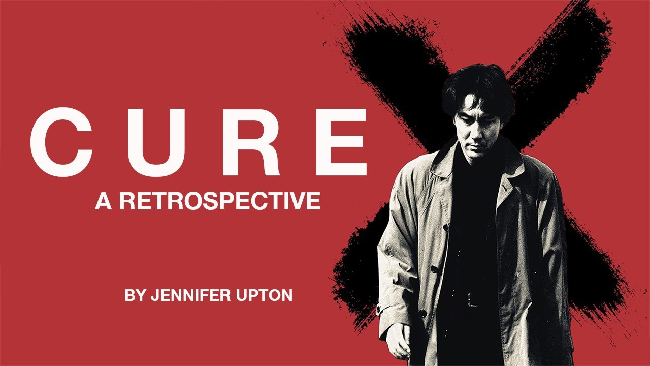 Cure | A Retrospective by Jennifer Upton | Kiyoshi Kurosawa