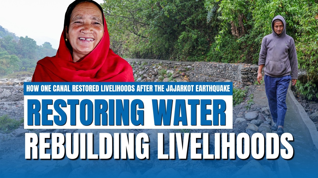Restoring Livelihoods after the Jajarkot Earthquake || Story of a Irrigation Canal