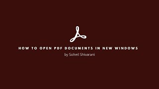 How to Open PDF documents in new windows not Tabs - Acrobat Reader new Windows and Tabs