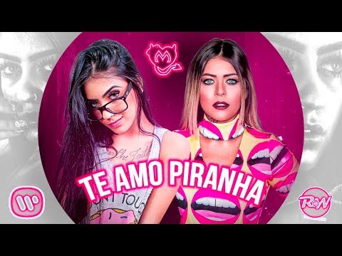 MC Mirella e MC Bella - Te Amo Piranha (DJs RF e Pedro RW)