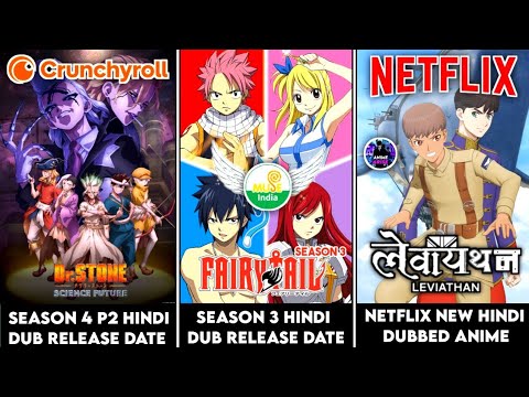 Dr Stone S4 P2 Hindi Dub Release Date | Fairy Tail Season 3 Hindi Dub Release Date | Netflix Anime