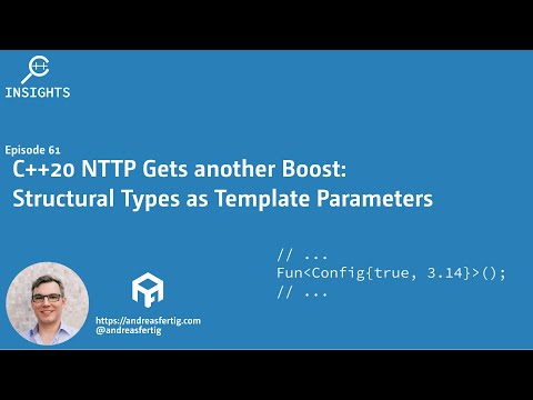 C++ Insights - Episode 61: C++20 NTTP Gets another Boost: Structural Types as Template Parameters