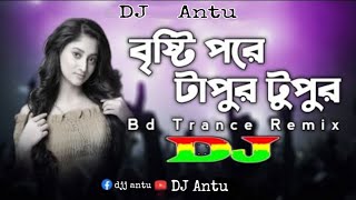Download lagu Bristi Pore Tapur Tupur Dj | TikTok | Bd Trance Remix | Orginal Dance Remix 2022 | DJ Antu mp3