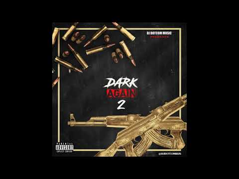 DJ DOTCOM PRESENTS DARK AGAIN DANCEHALL MIXTAPE VOL.2 (EXPLICIT VERSION)🔥⚡