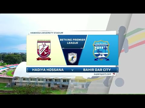 Hadia Hosaina v Bahirdar Ketema | Highlights
